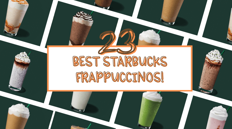 best starbucks frappuccinos